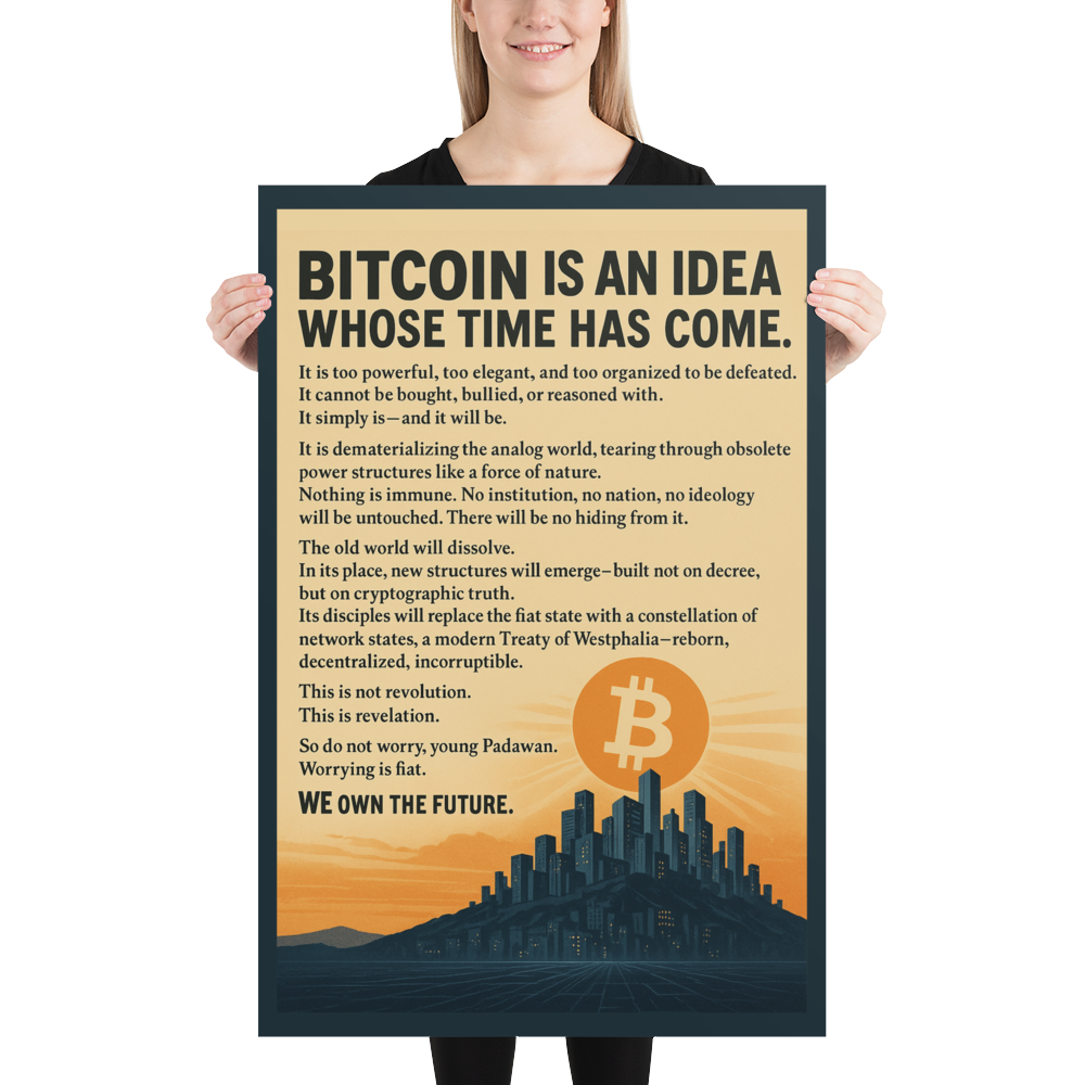 Bitcoin Is An Idea Whose Time Has Come Enhanced Matte Paper Poster - fomo21