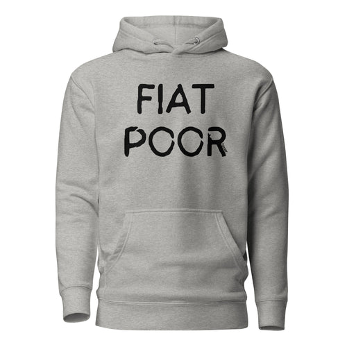 Fiat Poor Bitcoin Hoodie Sweatshirt-fomo21