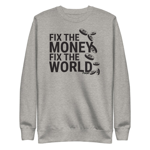 Fix The Money Fix The World Bitcoin Crewneck Sweatshirt-fomo21