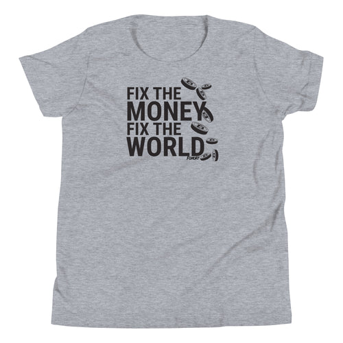 Fix The Money Fix The World Bitcoin Youth T-Shirt-fomo21