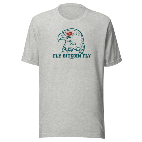 Fly, Bitcoin Fly T-Shirt-fomo21