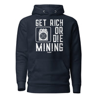 Load image into Gallery viewer, Get Rich Or Die Mining Hoodie Sweatshirt-Pullover Hoodie Sweatshirt-fomo21
