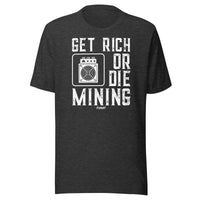 Load image into Gallery viewer, Get Rich Or Die Mining T-Shirt-T-Shirt-fomo21

