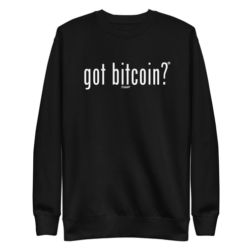 Got Bitcoin? Crewneck Sweatshirt-fomo21