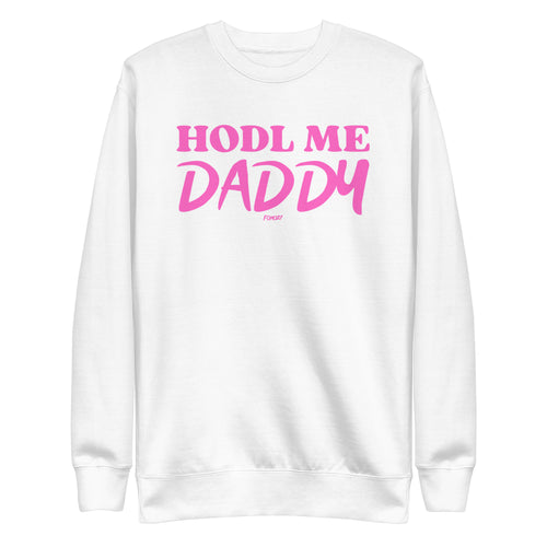 HODL Me Daddy Bitcoin Crewneck Sweatshirt-fomo21
