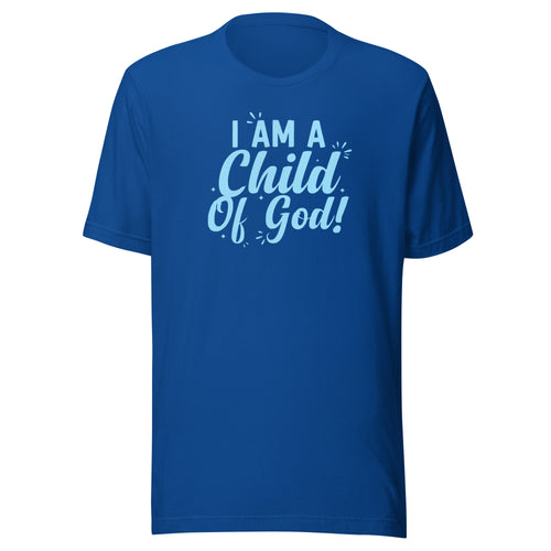 I Am A Child Of God T-Shirt-fomo21