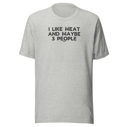 I Like Meat And Maybe Three People Carnivore T-Shirt-fomo21