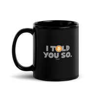 Load image into Gallery viewer, I Told You So Bitcoin Coffee Mug-fomo21
