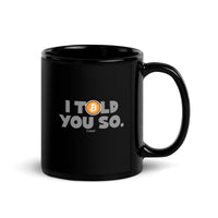 Load image into Gallery viewer, I Told You So Bitcoin Coffee Mug-fomo21
