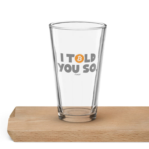 I Told You So Bitcoin Pint Glass-fomo21