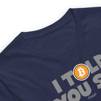 Load image into Gallery viewer, I Told You So Bitcoin T-Shirt-fomo21
