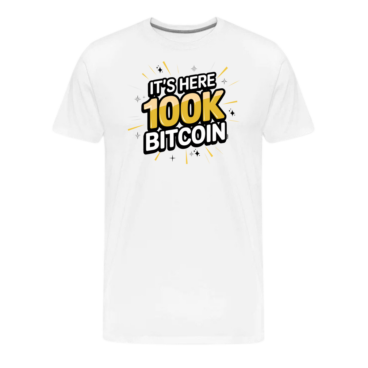 White "It's Here 100K Bitcoin" t-shirt