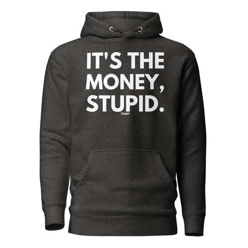 It's The Money Stupid Bitcoin Hoodie Sweatshirt-fomo21