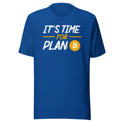It's Time For Plan B Bitcoin T-Shirt-fomo21
