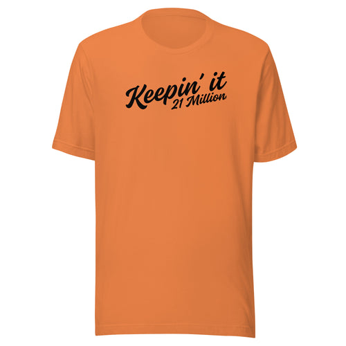 Keepin’ It 21 Million T-Shirt-fomo21
