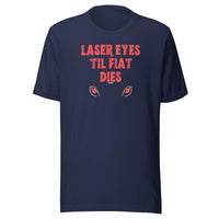 Load image into Gallery viewer, Laser Eyes 'Til Fiat Dies Bitcoin T-Shirt-fomo21

