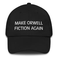 Load image into Gallery viewer, Make Orwell Fiction Again Dad Hat-fomo21

