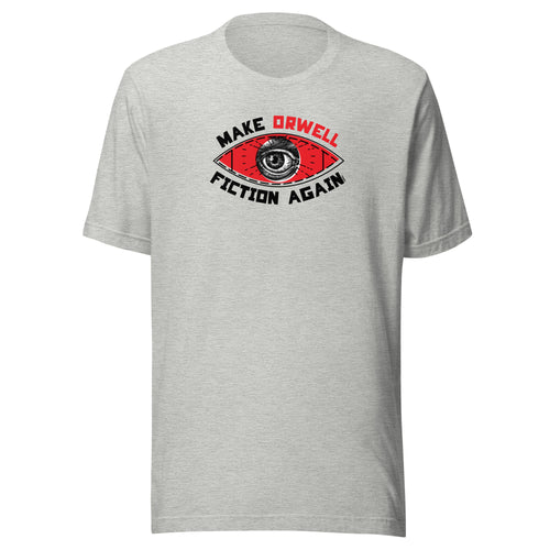 Make Orwell Fiction Again T-Shirt-fomo21