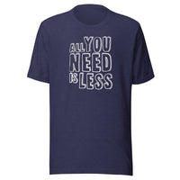 Load image into Gallery viewer, Minimalist Mindset All You Need Is Less T-Shirt-T-Shirt-fomo21
