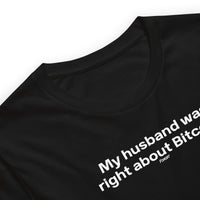 Load image into Gallery viewer, My Husband Was Right About Bitcoin T-Shirt-fomo21
