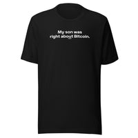Load image into Gallery viewer, My Son Was Right About Bitcoin T-Shirt-fomo21
