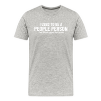 Load image into Gallery viewer, athletic heather gray unisex t-shirt with &quot;I used to be a people person but Bitcoin ruined that for me&quot; printed in white text
