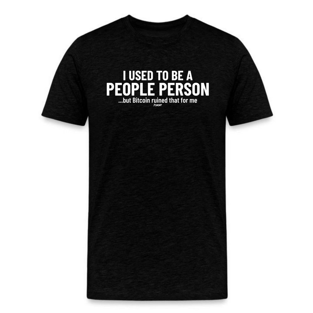 black unisex t-shirt with "I used to be a people person but Bitcoin ruined that for me" printed in white text