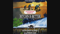 Load and play video in Gallery viewer, Bitcoin is Better: Natural Money that Works for the Working Class
