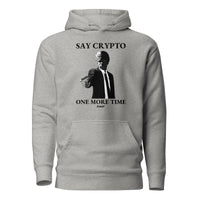 Load image into Gallery viewer, Say Crypto One More Time Bitcoin Hoodie Sweatshirt-Pullover Hoodie Sweatshirt-fomo21
