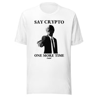 Load image into Gallery viewer, Say Crypto One More Time Bitcoin T-Shirt-fomo21
