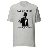 Load image into Gallery viewer, Say Crypto One More Time Bitcoin T-Shirt-fomo21

