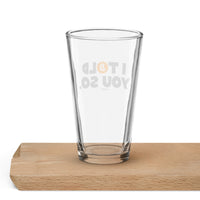 Load image into Gallery viewer, I Told You So Bitcoin Pint Glass - fomo21
