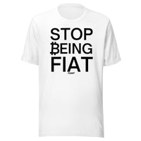 Load image into Gallery viewer, Stop Being Fiat Bitcoin T-Shirt-T-Shirt-fomo21
