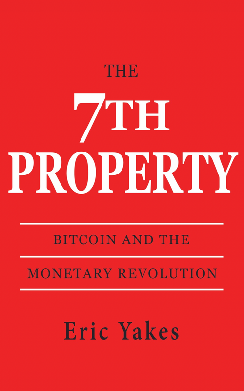 The 7th Property: Bitcoin and the Monetary Revolution-fomo21