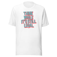 Load image into Gallery viewer, Think While It’s Still Legal T-Shirt-fomo21
