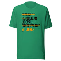 Load image into Gallery viewer, Democrat Republican Conservative Liberal Bitcoiner (Black Lettering) Bitcoin T-Shirt - fomo21
