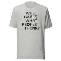 Load image into Gallery viewer, Who Cares What People Think Statement T-Shirt-T-Shirt-fomo21
