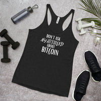 Load image into Gallery viewer, Don&#39;t Ask My Husband About Bitcoin Women’s Tank Top - fomo21
