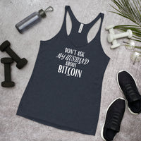 Load image into Gallery viewer, Don&#39;t Ask My Husband About Bitcoin Women’s Tank Top - fomo21
