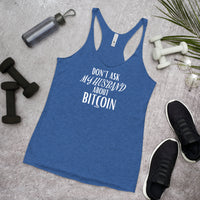 Load image into Gallery viewer, Don&#39;t Ask My Husband About Bitcoin Women’s Tank Top - fomo21
