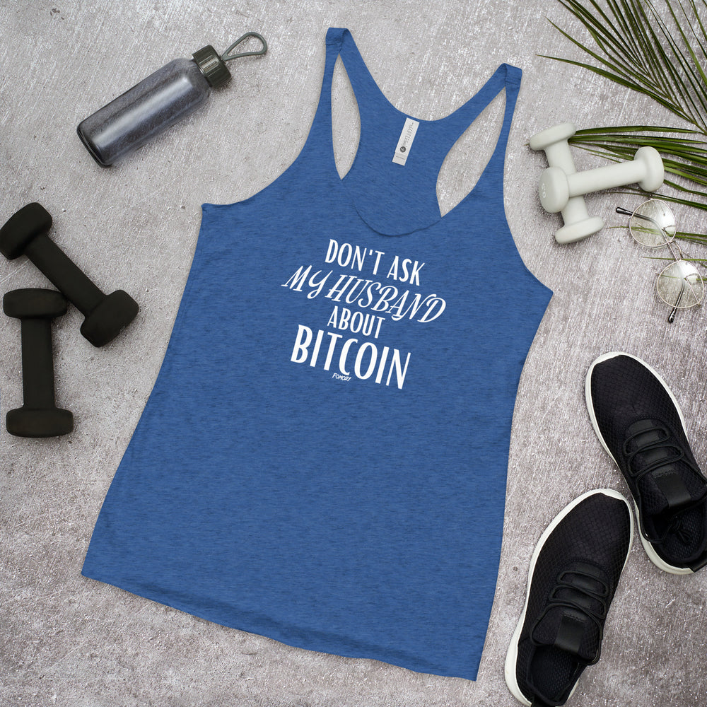 Don't Ask My Husband About Bitcoin Women’s Tank Top - fomo21