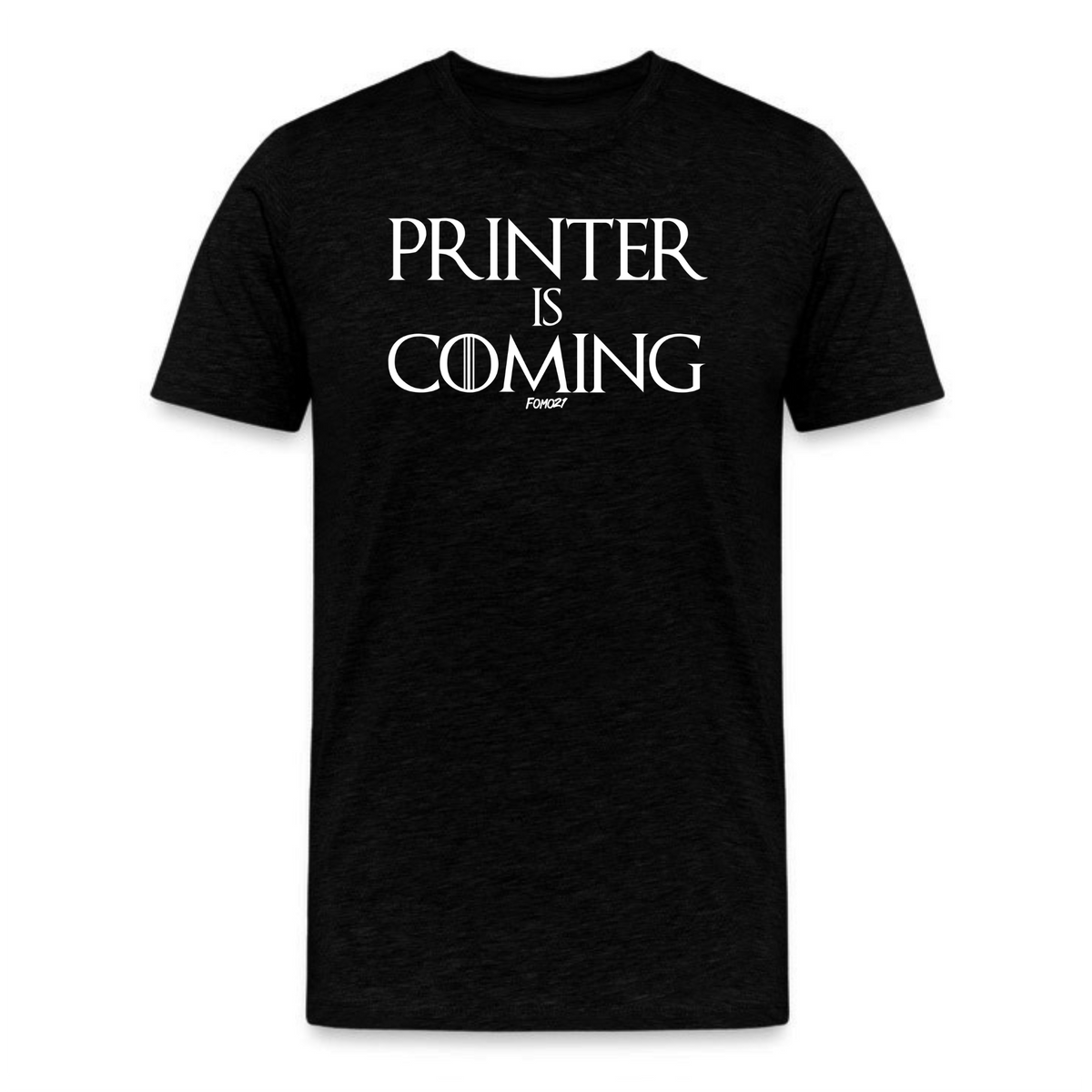Printer Is Coming Bitcoin T-Shirt - fomo21