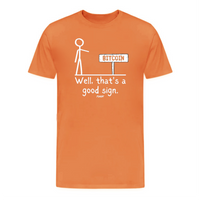 Load image into Gallery viewer, Well That&#39;s A Good Sign Bitcoin T-Shirt - fomo21
