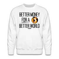 Load image into Gallery viewer, Better Money For A Better World Bitcoin Crewneck Sweatshirt - fomo21
