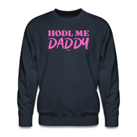 Load image into Gallery viewer, HODL Me Daddy Bitcoin Crewneck Sweatshirt - fomo21
