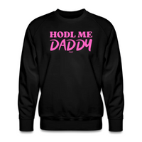 Load image into Gallery viewer, HODL Me Daddy Bitcoin Crewneck Sweatshirt - fomo21

