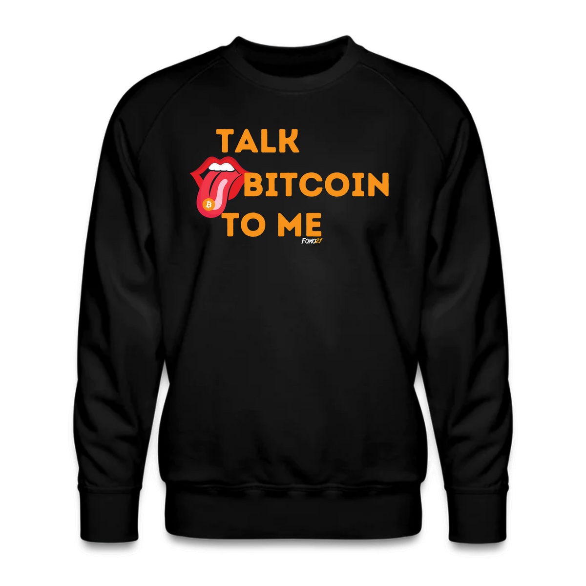 Talk Bitcoin To Me Crewneck Sweatshirt - fomo21