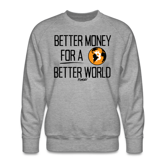 Better Money For A Better World Bitcoin Crewneck Sweatshirt