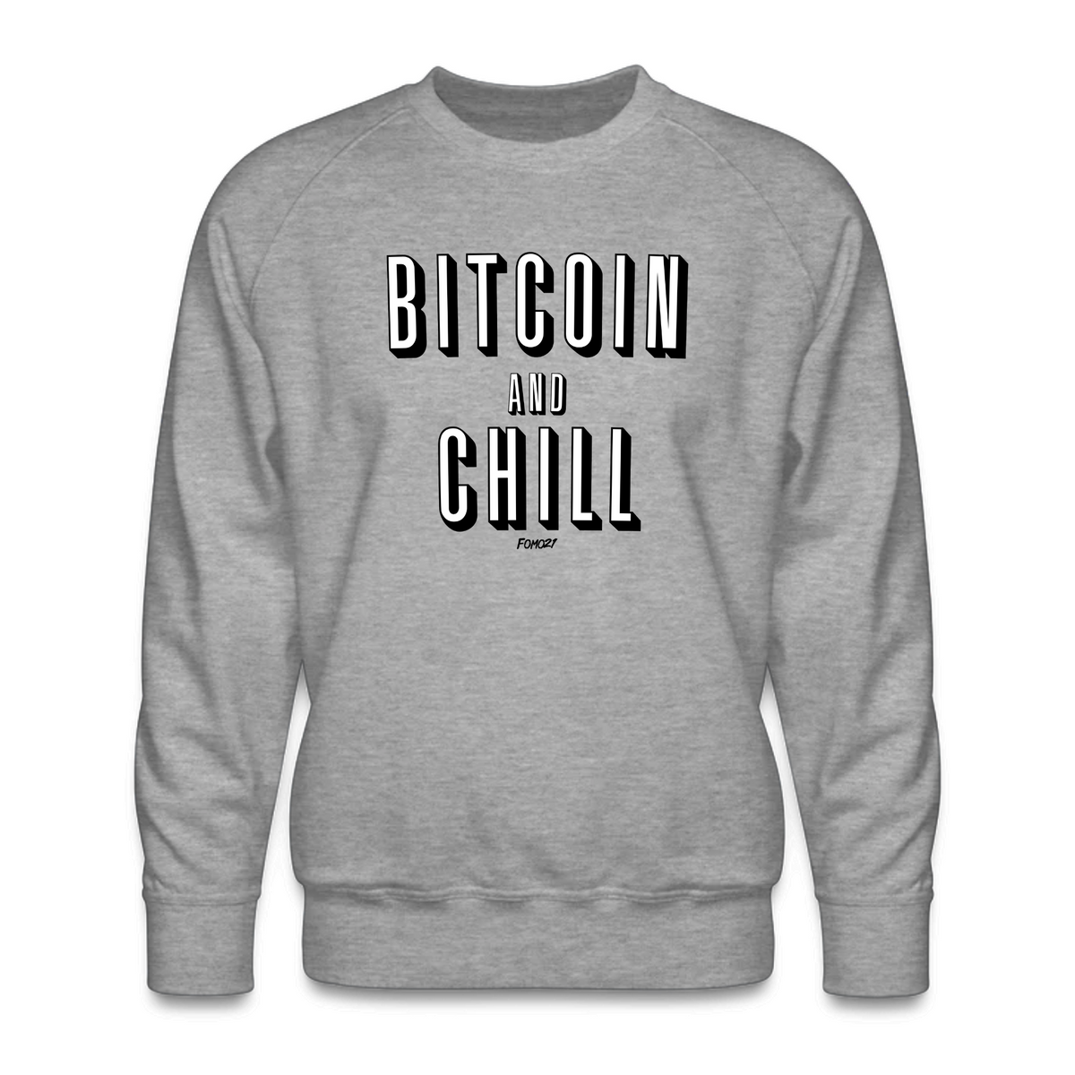 Bitcoin And Chill Crewneck Sweatshirt - fomo21