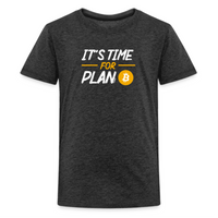 Load image into Gallery viewer, It&#39;s Time For Plan B Bitcoin Youth T-Shirt - fomo21
